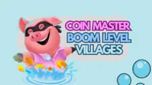 Boom Level Villages In Coin Master | 100% Clear Information Read more about the article Boom Level Villages In Coin Master | 100% Clear Information