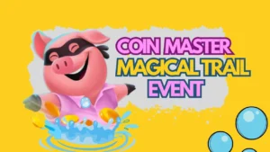 Coin Master Magical Trail Event Read more about the article Coin Master Magical Trail Event